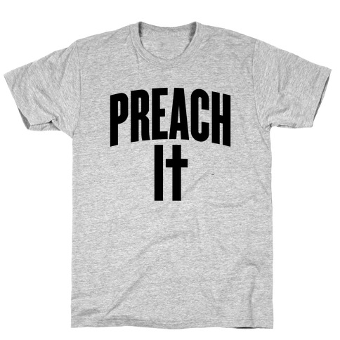 Preach It T-Shirt