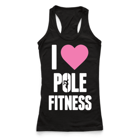 I Love Pole Fitness - Racerback Tank Tops - HUMAN