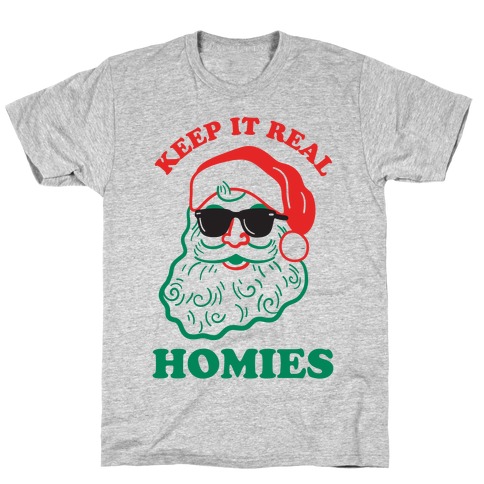 Keep It Real - Santa T-Shirt
