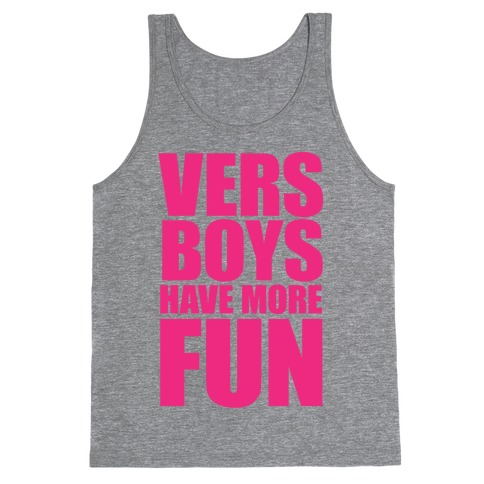 Vers Boys Have More Fun Tank Top