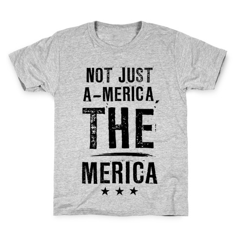 Not A-Merica, THE Merica Kids T-Shirt