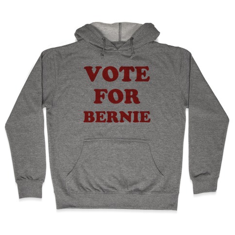 Vote For Bernie Hooded Sweatshirt
