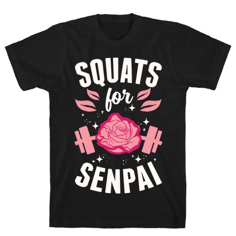 Squats For Senpai T-Shirt