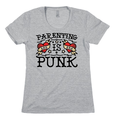 Parenting Is Punk Dad Womens T-Shirt
