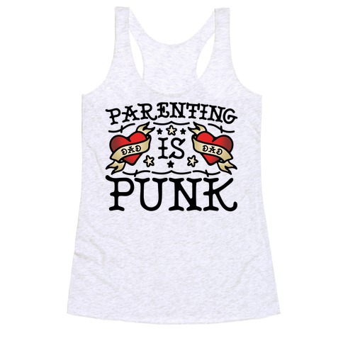 Parenting Is Punk Dad Racerback Tank Top