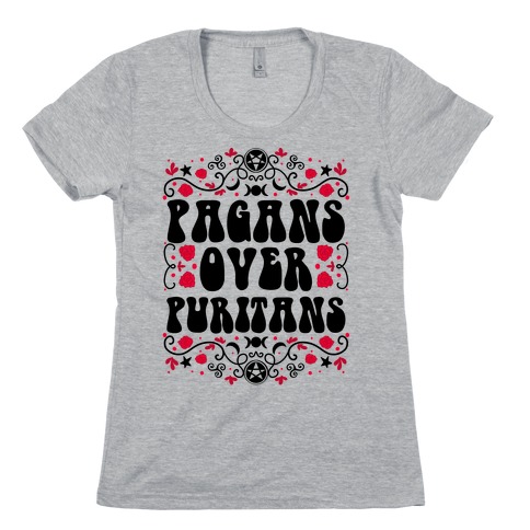 Pagans Over Puritans Womens T-Shirt