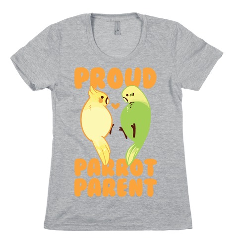 Proud Parrot Parent Womens T-Shirt