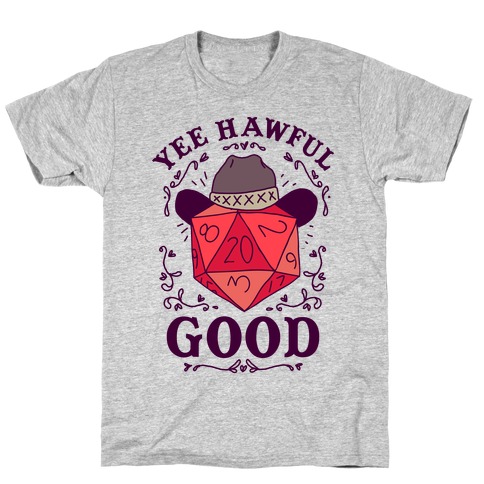 Yee Hawful Good T-Shirt