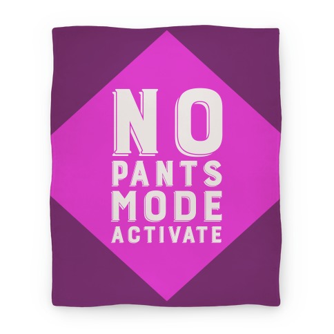 No Pants Mode Activate Blanket