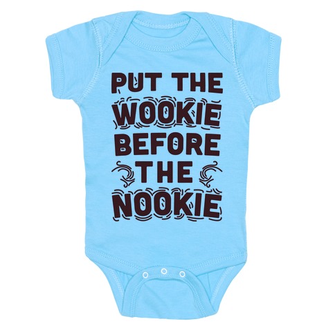 Put The Wookie Before The Nookie Baby One-Piece | LookHUMAN