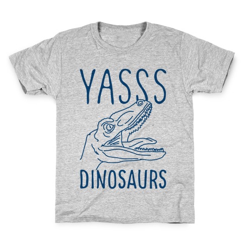 Yasss Dinosaurs Kids T-Shirt