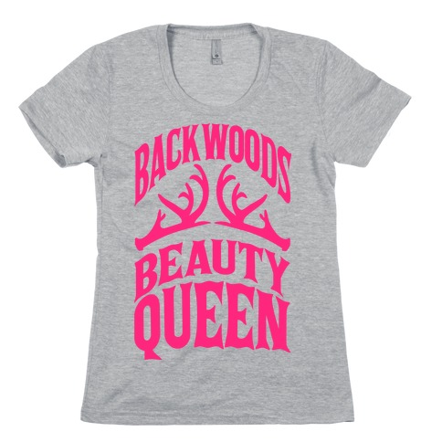 Backwoods Beauty Queen Womens T-Shirt