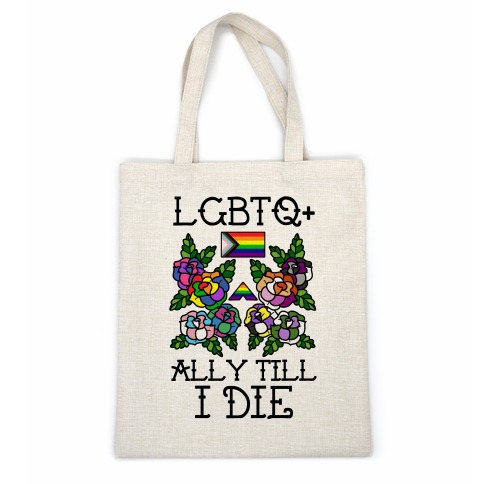 LGBTQ+ Ally Till I Die Casual Tote