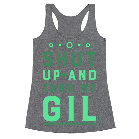 Shut up and Take My Gil Racerback Tank Top