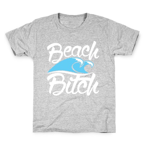 Beach Bitch Kids T-Shirt