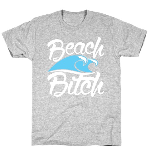Beach Bitch T-Shirt