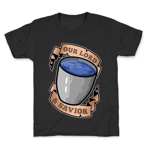 Our Lord And Savior, Water Bucket Kids T-Shirt