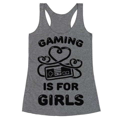 Gaming Is For Girls Racerback Tank Top