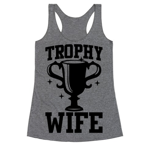 Trophy Wife Racerback Tank Top