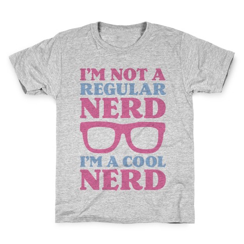 I'm Not a Regular Nerd I'm a Cool Nerd Kids T-Shirt