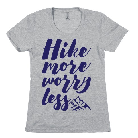 Hike More Worry Less Womens T-Shirt