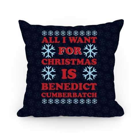 All I Want For Christmas Is Benedict Cumberbatch Pillow