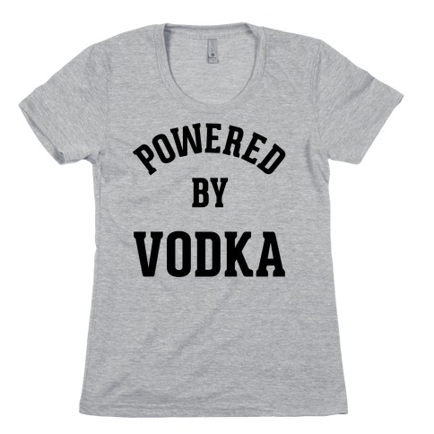 Powered By Vodka Womens T-Shirt