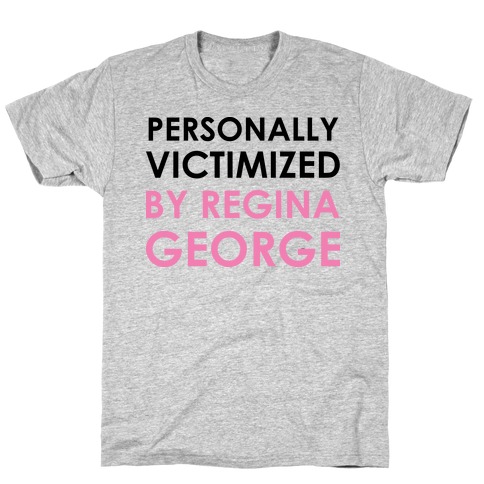 Personally Victimized By Regina George T-Shirt