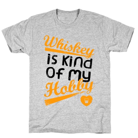 Whiskey is Kind of My Hobby (Tank) T-Shirt