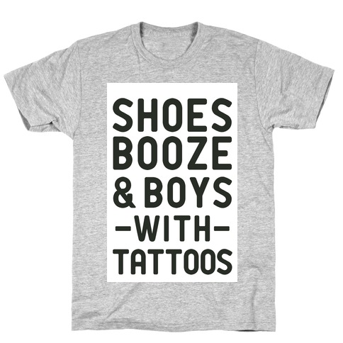 Shoes Booze & Boys With Tattoos T-Shirt