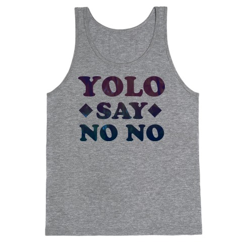 Yolo Say No No Tank Top