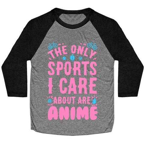 The Only Sports I Care about Are Anime Baseball Tee