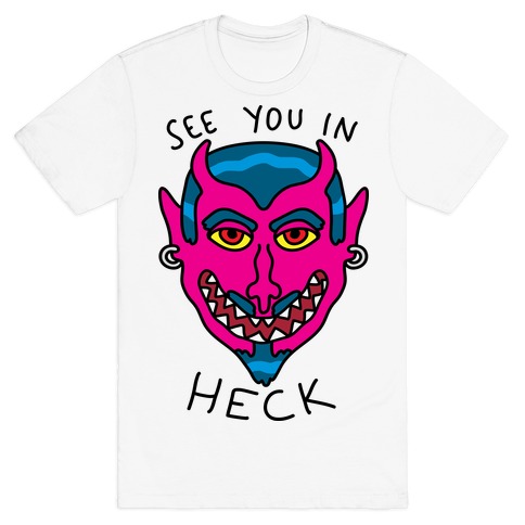 See You In Heck T-Shirt