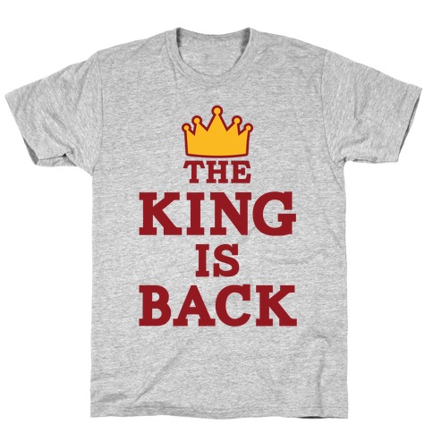 The King Is Back T-Shirt