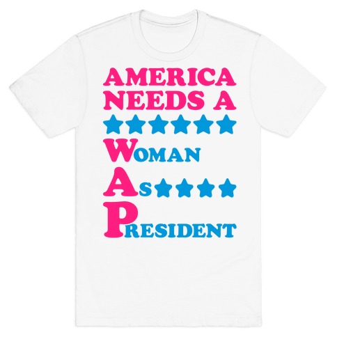 America Needs A Wap Parody T-Shirt