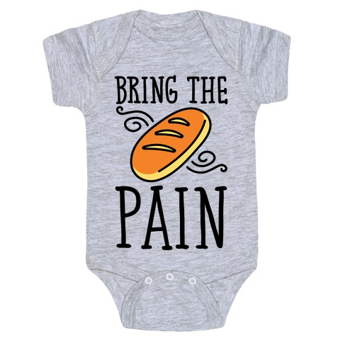 Bring The Pain Baby One-Piece
