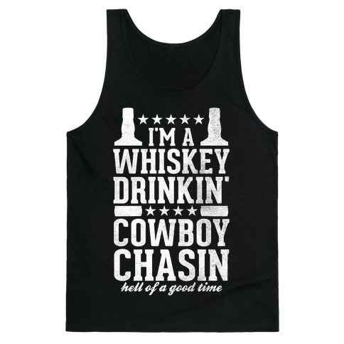 Whiskey Drinkin' Cowboy Chasin Hell of a Good Time (White Ink) Tank Top