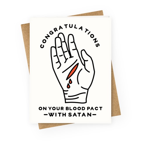Congratulations On Your Blood Pact With Satan Greeting Card
