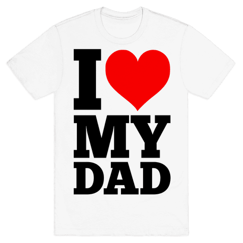 I Heart My Dad - T-Shirt - HUMAN