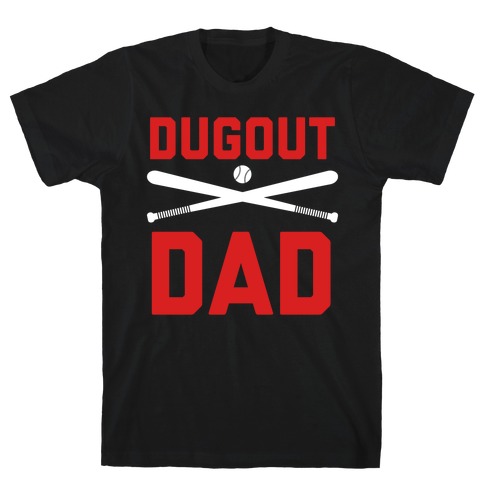 Dugout Dad  T-Shirt