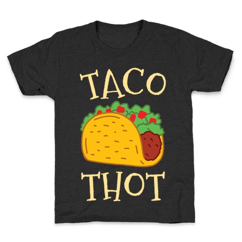 Taco Thot Kids T-Shirt