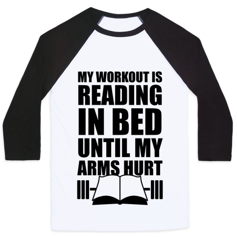 My Workout Is Reading In Bed Baseball Tee Lookhuman