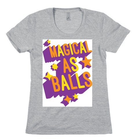Magical As Balls Womens T-Shirt