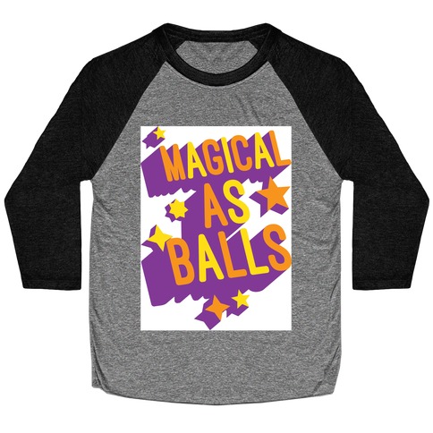 Magical As Balls Baseball Tee