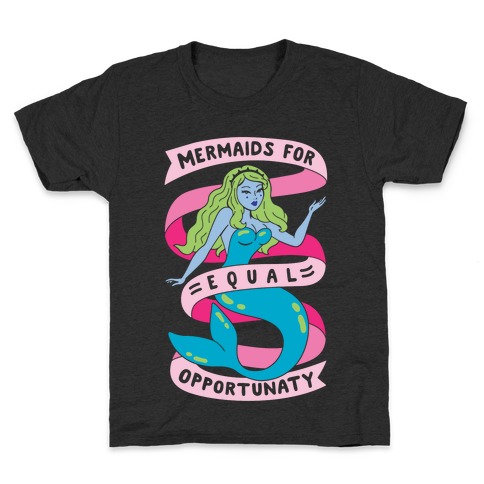 Mermaids For Equal Opportunaty Kids T-Shirt