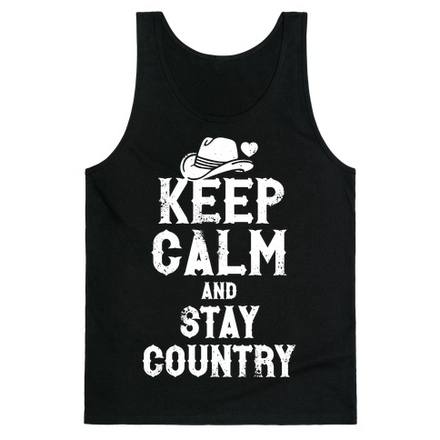 Keep Calm And Stay Country (White Ink) Tank Top
