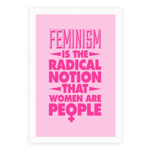Feminism: A Radical Notion Poster