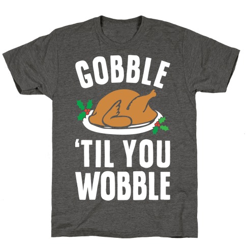 Trending Gobble T Shirts Totes And More Lookhuman