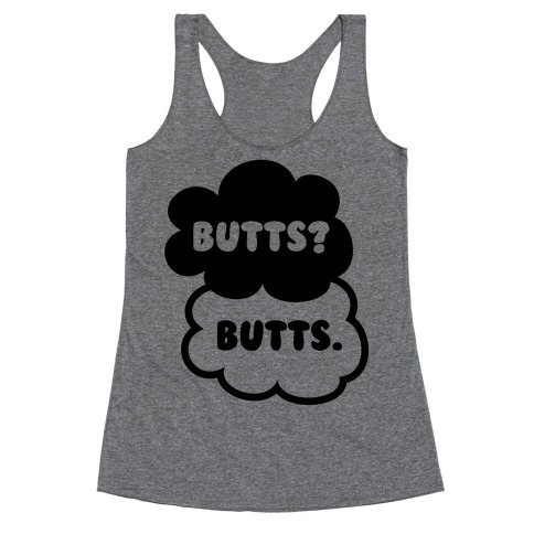 Butts? Butts. Racerback Tank Top