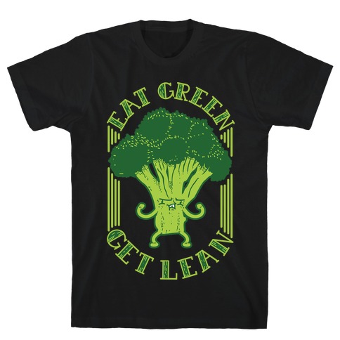 Eat Green Get Lean T-Shirt